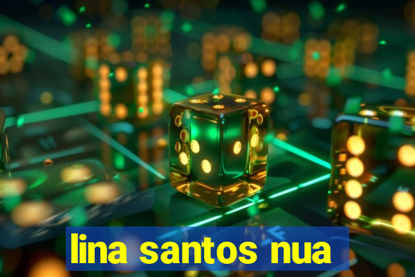 lina santos nua